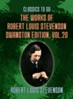 Image for Works of Robert Louis Stevenson - Swanston Edition, Vol 20