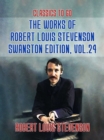 Image for Works of Robert Louis Stevenson - Swanston Edition, Vol 24