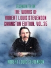Image for Works of Robert Louis Stevenson - Swanston Edition, Vol 25