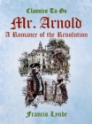 Image for Mr. Arnold A Romance of the Revolution