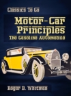 Image for Motor-Car Principles The Gasoline Automobile