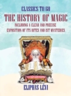 Image for History of Magic Including a Clear and Precise Exposition of its Rites and ist Mysteries
