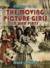 Image for Moving Picture Girls In War Plays