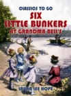 Image for Six Little Bunkers At Grandma Bell&#39;s