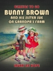 Image for Bunny Brown And His Sister Sue On Grandpa&#39;s Farm