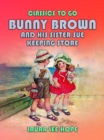 Image for Bunny Brown And His Sister Sue Keeping Store