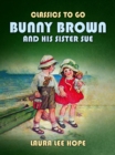 Image for Bunny Brown And His Sister Sue