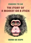 Image for Story Of A Monkey On A Stick