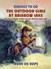 Image for Outdoor Girls At Rainbow Lake, Or The Stirring Cruise Of The Motor Boat Gem