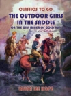 Image for Outdoor Girls In The Saddle, Or The Girl Miner Of Gold Run