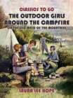 Image for Outdoor Girls Around The Campfire, or The Old Maid Of The Mountains