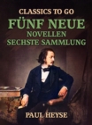 Image for Funf neue Novellen Sechste Sammlung