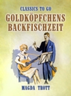 Image for Goldkopfchens Backfischzeit