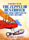 Image for Zeppelin Destroyer: Being Some Chapters of Secret History