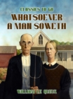 Image for Whatsoever a Man Soweth