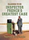 Image for Inspector French&#39;s Greatest Case