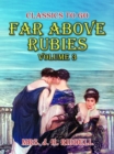 Image for Far Above Rubies Volume 3
