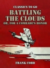 Image for Battling the Clouds, or for a Comrade&#39;s Honor