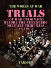 Image for Trials of War Criminals Before the Nuernberg Military Tribunals Volume II