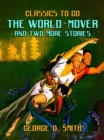 Image for World-Mover &amp; Two More Stories