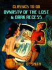 Image for Dynasty of the Lost &amp; Dark Recess