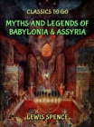 Image for Myths &amp; Legends of Babylonia &amp; Assyria