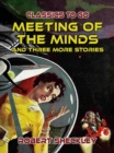 Image for Meeting Of The Minds And Three More Stories
