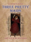 Image for Three Pretty Maids