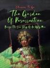 Image for Garden Of Resurrection, Being The Love Story Of An Ugly Man
