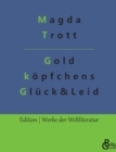 Image for Goldkoepfchens Gluck und Leid