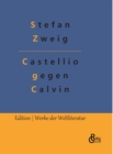 Image for Castellio gegen Calvin : oder Ein Gewissen gegen die Gewalt
