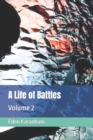 Image for A Life of Battles : Volume 2