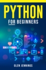 Image for PYTHON FOR BEGINNERS: Master the Basics of Python Programming and Start Writing Your Own Code in No Time (2023 Guide for Beginners)