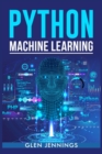Image for Python Machine Learning : A Comprehensive Guide to Building Intelligent Applications with Python (2023 Beginner Crash Course)