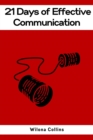 Image for 21 DAYS OF EFFECTIVE COMMUNICATION: A Practical Guide to Enhancing Your Interpersonal Skills and Building Lasting Connections (2023)