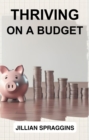 Image for THRIVING ON A BUDGET: Smart Strategies for Financial Wellness and Abundance on a Limited Budget (2024 Guide for Beginners)