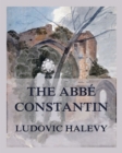 Image for The Abbe Constantin : All three books in one: All three books in one