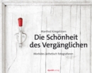 Image for Die Schonheit Des Verganglichen