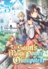 Image for Saint's Magic Power is Omnipotent - L'EXTRAordinaire Apothicaire (Francais Light Novel) : Tome 3