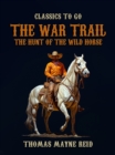 Image for War Trail, The Hunt of the Wild Horse