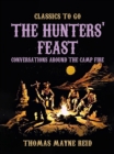 Image for Hunters&#39; Feast, Conversations Around the Camp Fire