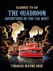 Image for Quadroon Adventures in the Far West