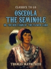 Image for Osceola The Seminole, or The Red Fawn of the Flower Land