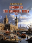 Image for London In The Jacobite Times Vol I