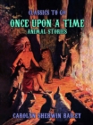 Image for Once Upon A Time, Animal Stories