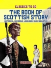 Image for Book Of Scottish Story: Historical, Humorous, Legendary And Imaginative