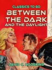 Image for Between The Dark And The Daylight