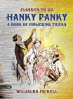 Image for Hanky Panky A Book of Conjuring Tricks