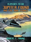 Image for Jupiter Found And Five More Stories