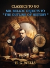 Image for Mr. Belloc Objects To &amp;quote;The Outline Of History&amp;quote;